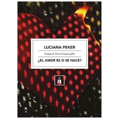 el amor es o se hace? luciana peker