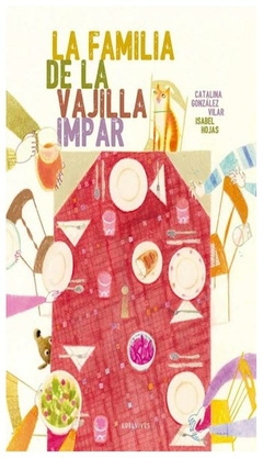 la familia de la vajilla impar - premio álbum ilustrado 2016 catalina gonzález vilar