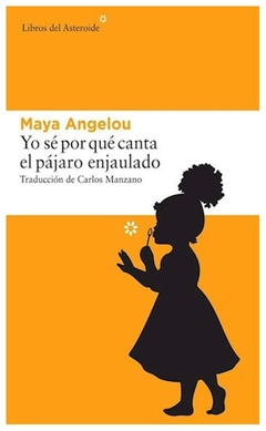 yo sé por qué canta el pájaro enjaulado maya angelou