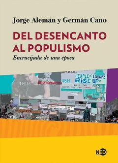 del desencanto al populismo: encrucijada de una época