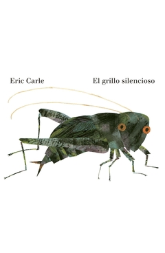 el grillo silencioso eric carle