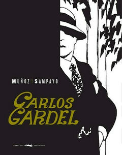 carlos gardel. la voz del rio de la plata