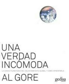 una verdad incomoda. la crisis planetaria del calentamiento global y cómo afrontarla