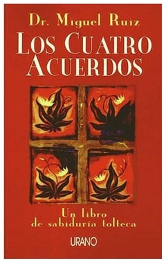 los cuatro acuerdos: un libro de sabiduría tolteca (crecimiento personal) jose ruiz