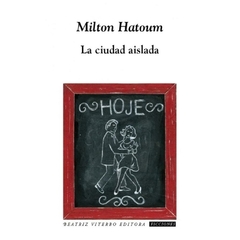 la ciudad aislada milton hatoum