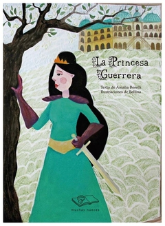 la princesa guerrera (ilustr.) boselli amalia