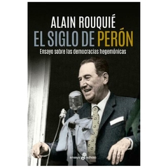 el siglo de peron alain rouquie