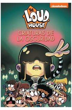 criaturas de la oscuridad (the loud house. cómic 5) nickelodeon