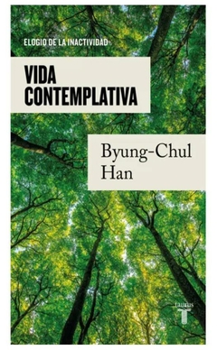 vida contemplativa chul han Byung