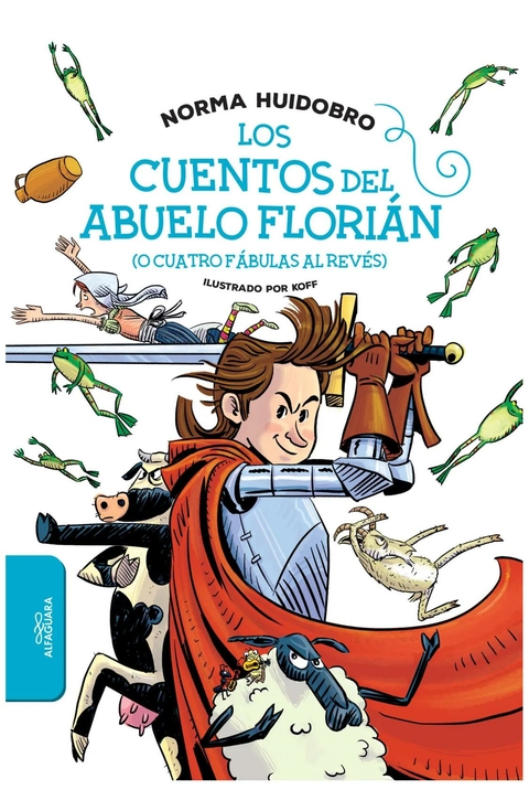 los cuentos del abuelo florián (o cuatro fábulas al revés) norma huidobro