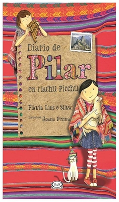 diario de pilar en machu picchu flavia lins e silva