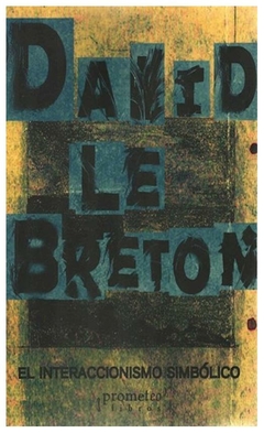 el interaccionismo simbolico david le Breton