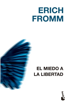 el miedo a la libertad erich fromm