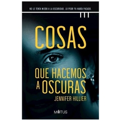 cosas que hacemos a oscuras jennifer hillier