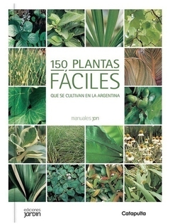 150 plantas fáciles que se cultivan en la Argentina