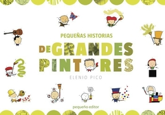 PEQUEÑAS HISTORIAS DE GRANDES PINTORES