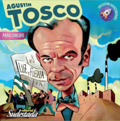 Agustín tosco para chic@s