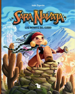 Sara Narvaja: las momias del cerro