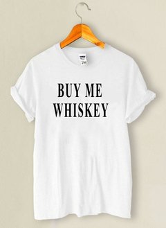 Camiseta Buy Me Whiskey na internet