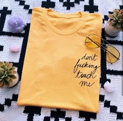 Camiseta Don't Fucking Touch Me - comprar online