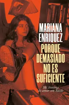 porque demasiado no es suficiente - Mariana Enriquez