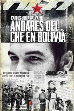 Andares Del Che En Bolivia - Carlos Soria Galvarro