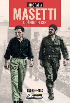 Masetti - Sueñero del Che - Hugo Montero