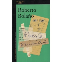Poesía reunida - Roberto Bolaño