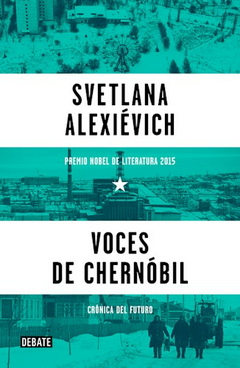 Voces de Chernóbil - Alexievich Svetlana