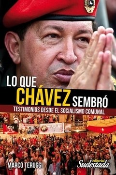 Lo que Chavez sembró