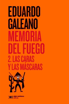 Memorias del fuego II - Eduardo Galeano