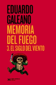 Memorias del fuego III - Eduardo Galeano