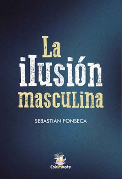 La ilusión masculina - Sebastian Fonseca