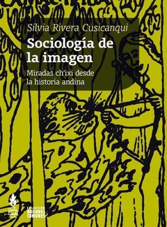 Sociología de la imagen - Silvia Rivera Cusicanqui