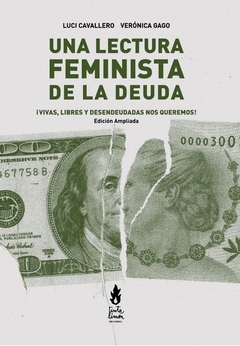 Una lectura feminista de la deuda - Verónica Gago