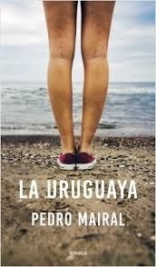 La Uruguaya - Pedro Mairal - comprar online