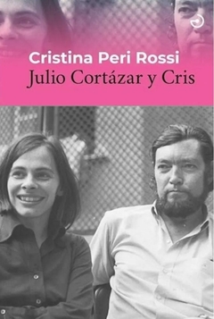 Julio Cortázar y Cris - Cristina PEri Rossi