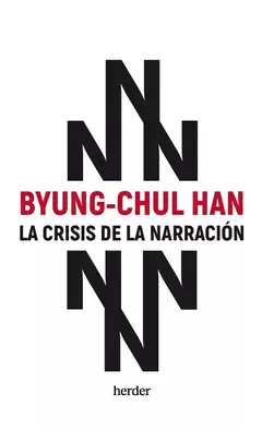 La crisis de la narracion - Byung Chul Han