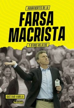 Farsa Macrista - Gustavo Varela