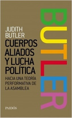Cuerpos aliados y lucha política - Judith Butler