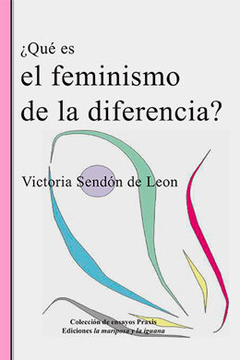 Qué es el feminismo de la diferencia - Victoria Sendón de León