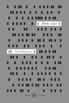 Madre robot - Nora Rabinowicz