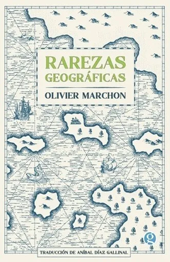 Rarezas geográficas - Olivier Marchon