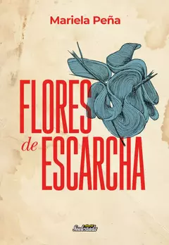 Flores de escarcha - Mariela Peña