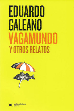 Vagabundo y otros relatos - Eduardo Galeano