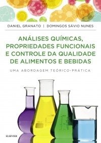 Análises Químicas, Propriedades Funcionais e Controle de Qualidade de Alimentos e Bebidas - 1a Edição