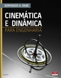 Cinemática e Dinâmica para Engenharia - 1a Edição