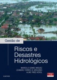 Gestão de Riscos e Desastres Hidrológicos - 1a Edição