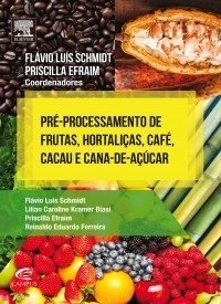 Pré-Processamento de Frutas, Hortaliças, Café, Cacau e Cana de Açúcar- 1a Edição