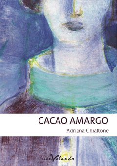 Cacao amargo - Adriana Chiattone